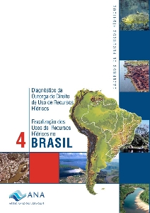 Diagnóstico da outorga de direito de uso de recursos hídricos no Brasil ; Fiscalizaçao dos usos de recursos hídricos no Brasil