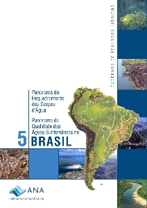 Panorama do enquadramento dos corpos d'água do Brasil ; Panorama da qualidade das águas subterrâneas no Brasil