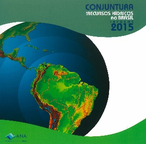 Conjuntura dos recursos hídricos no Brasil : informe 2015
