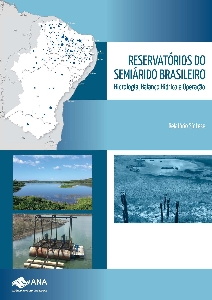 Reservatórios do Semiárido Brasileiro [recurso eletrônico] : hidrologia, balanço hídrico e operação: relatório síntese