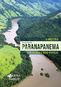 A indústria na bacia do rio Paranapanema [recurso eletrônico] : uso da água e boas práticas