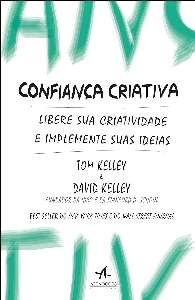 Confiança criativa : libere sua criatividade e implemente suas ideias