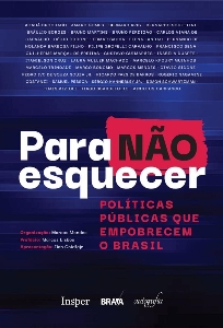 Para não esquecer : políticas públicas que empobrecem o Brasil