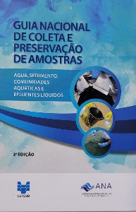 Guia nacional de coleta e preservação de amostras : água, sedimento, comunidades aquáticas e efluentes líquidos