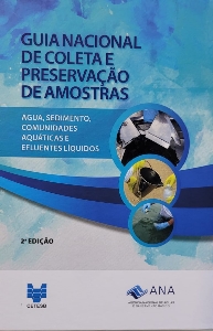 Guia nacional de coleta e preservação de amostras : água, sedimento, comunidades aquáticas e efluentes líquidos