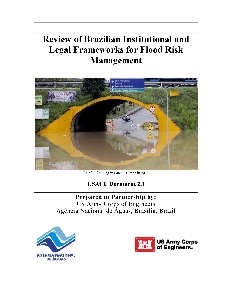 Review of brazilian institutional and legal frameworks for Flood Risk Management [recurso eletrônico] : USACE Document 2.1