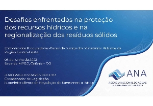Desafios enfrentados na proteção dos recursos hídricos e na regionalização dos resíduos sólidos