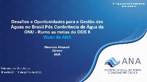 Desafios e oportunidades para a gestão das águas no Brasil pós Conferência da Água da ONU : rumo as metas do ODS 6 : visão da ANA