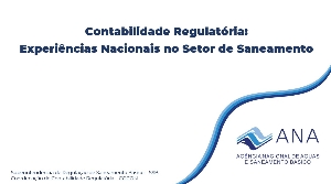 Contabilidade regulatória : experiências nacionais no setor de saneamento