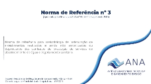 Norma de referência nº 3 : (aprovada pela Resolução ANA nº 61, de 3 de agosto de 2023) : norma de referência para metodologia de indenização de investimentos realizados e ainda não amortizados ou depreciados dos contratos de prestação de serviços de abastecimento de água e esgotamento sanitário