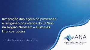 Integração das ações de prevenção e mitigação dos efeitos do El Niño na região Nordeste : sistemas hídricos locais
