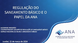 Regulação do saneamento básico e o papel da ANA