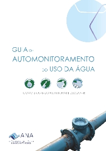Guia de automonitoramento do uso da água [recurso eletrônico] : como e quando monitorar e declarar