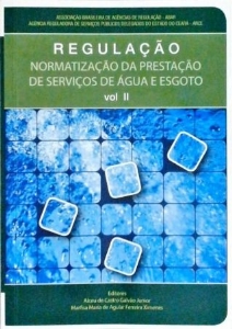 Regulação : normatização da prestação de serviços de água e esgoto