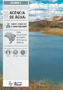 Agência de água [recurso eletrônico] : o que é, o que faz e como funciona