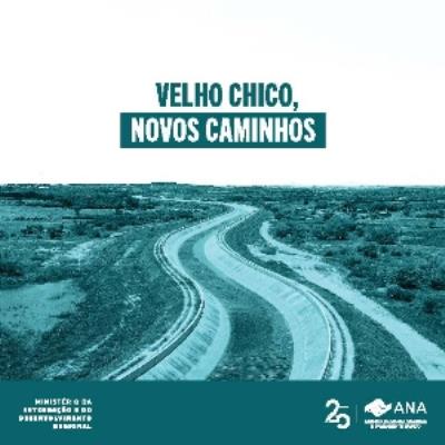 Velho Chico, novos caminhos [recurso eletrônico] : o Projeto de Integração do rio São Francisco com as bacias hidrográficas do nordeste setentrional