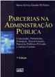 Parcerias na administração pública : concessão, permissão, franquia, terceirização, parceria público-privada e outras formas