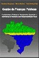 Gestão de finanças públicas : fundamentos e práticas de planejamento, orçamento e administração financeira com responsabilidade fiscal