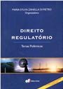 Direito regulatório : temas polêmicos