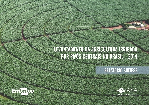 Levantamento da agricultura irrigada por pivôs centrais no Brasil - 2014 [recurso eletrônico] : relatório síntese