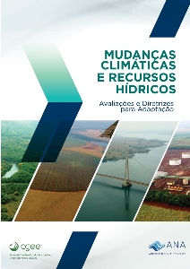 Mudanças climáticas e recursos hídricos [recurso eletrônico] : avaliações e diretrizes para adaptação