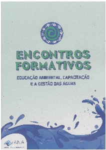 Encontros formativos : educação ambiental, capacitação e a gestão das águas