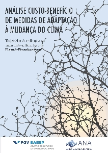 Análise de custo-benefício de medidas de adaptação à mudança do clima [recurso eletrônico] : trajetórias da aplicação na bacia hidrográfica dos rios Piancó-Piranhas-Açu