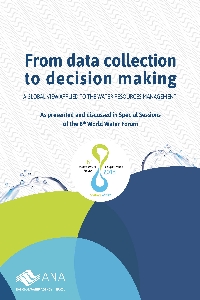 From data collection to decision making : a global view applied to the water resources management : as presented and discussed in special sessions of the 8th World Water Forum