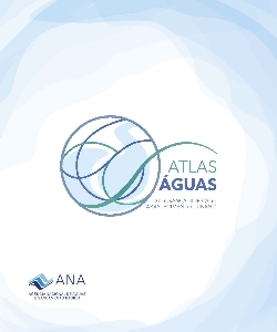 Atlas águas : segurança hídrica do abastecimento urbano