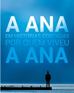 A ANA em histórias contadas por quem viveu a ANA