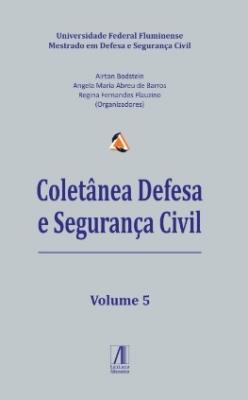 Coletânea Defesa e Segurança Civil : volume 5